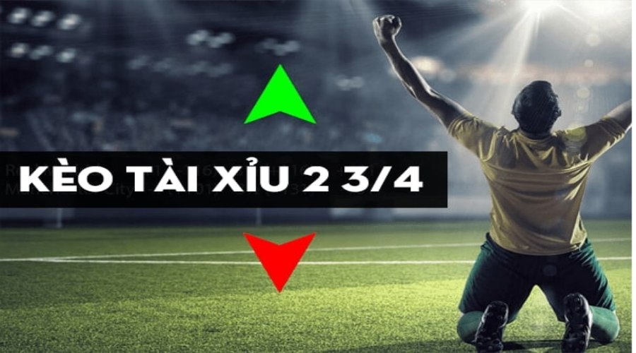 Kèo 2 3/4 có nhiều trong trận đấu bùng nổ 